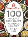 100 RECETAS PARA HACER AL AMENOS UNA VEZ EN LA VIDA